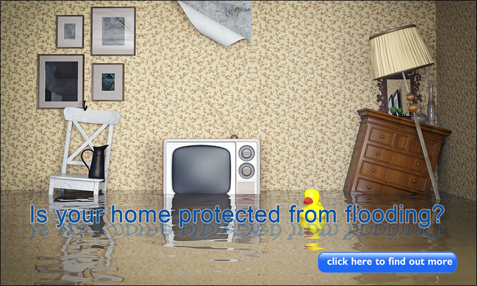 Is your home protected from flooding?  Click here to find out.